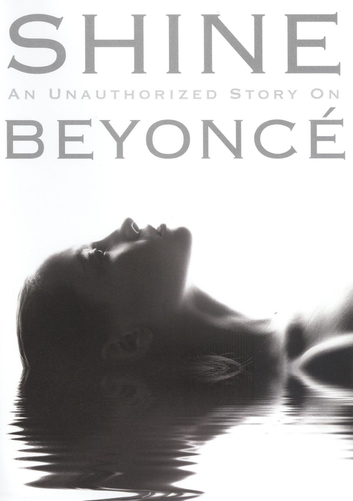 Beyonce: An Unauthorized Story on Beyonce Knowles
