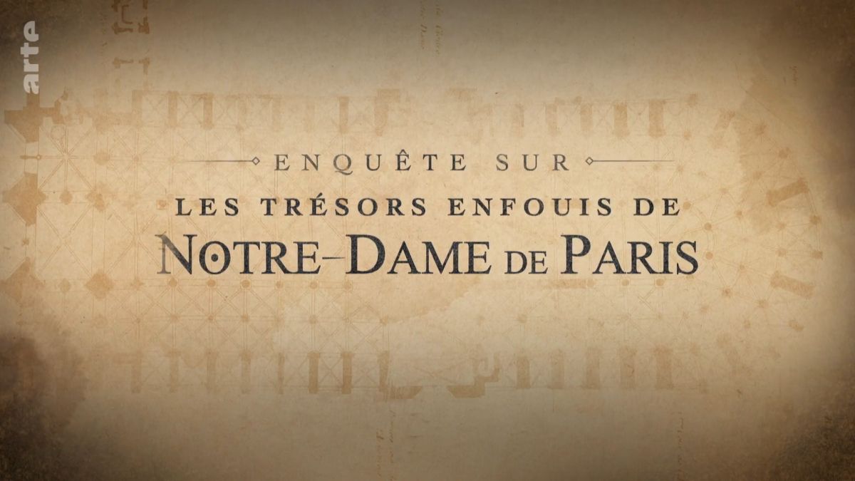 Enquete sur les tresors enfouis de Notre-Dame de Paris
