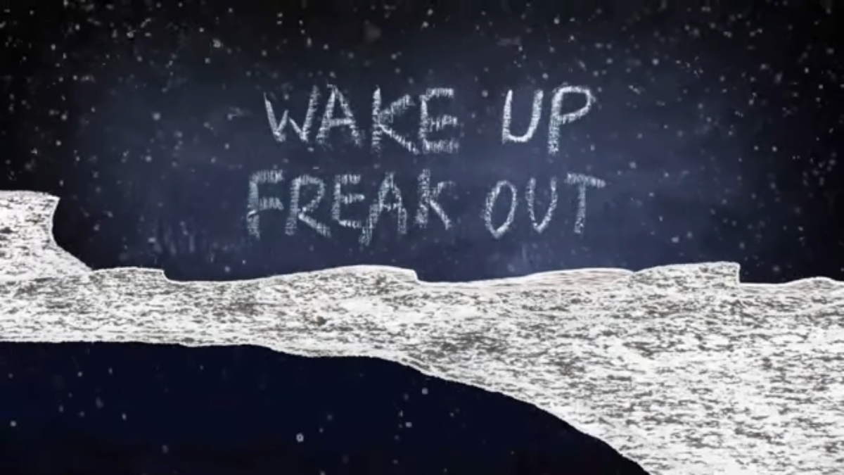 Wake Up, Freak Out: Then Get a Grip