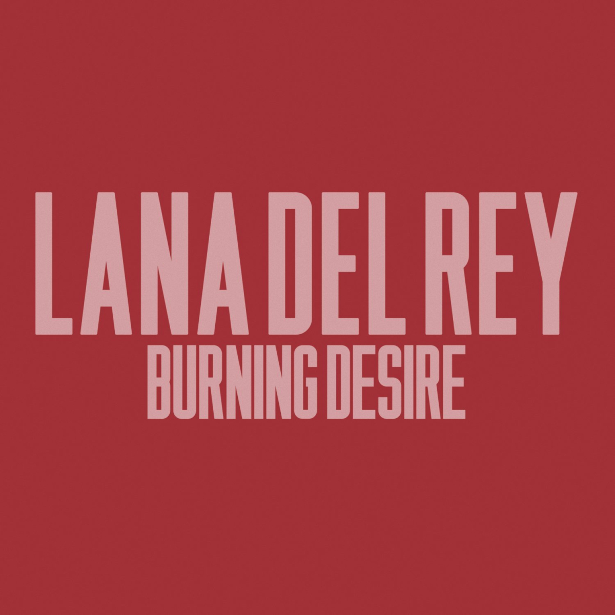Lana Del Rey: Burning Desire