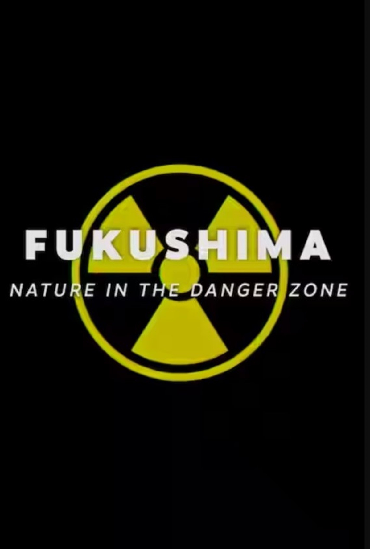 Fukushima: Nature in the Dangerzone