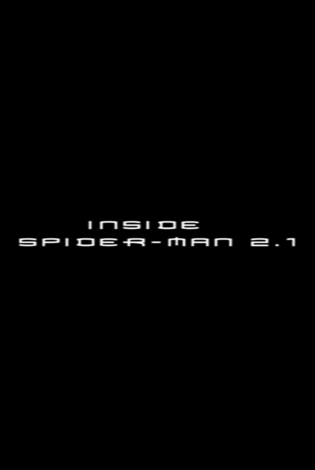 Inside Spider-Man 2.1