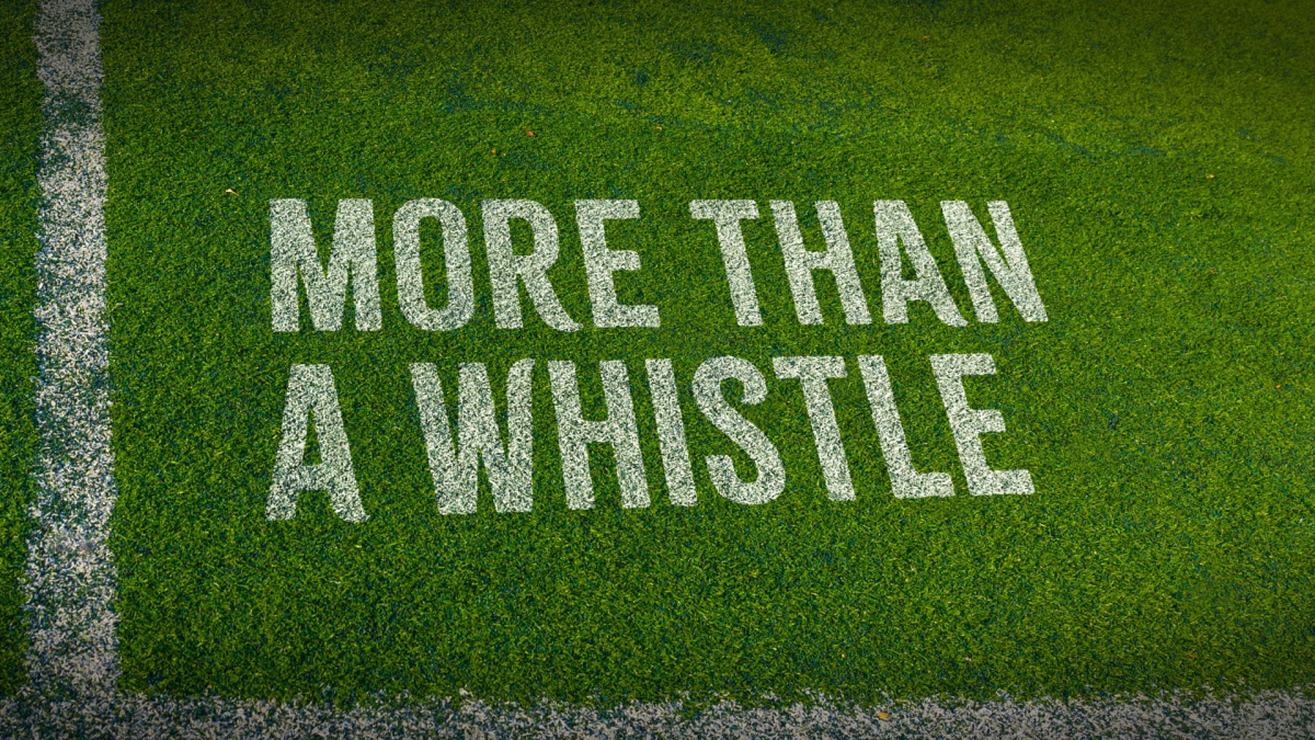 More Than a Whistle