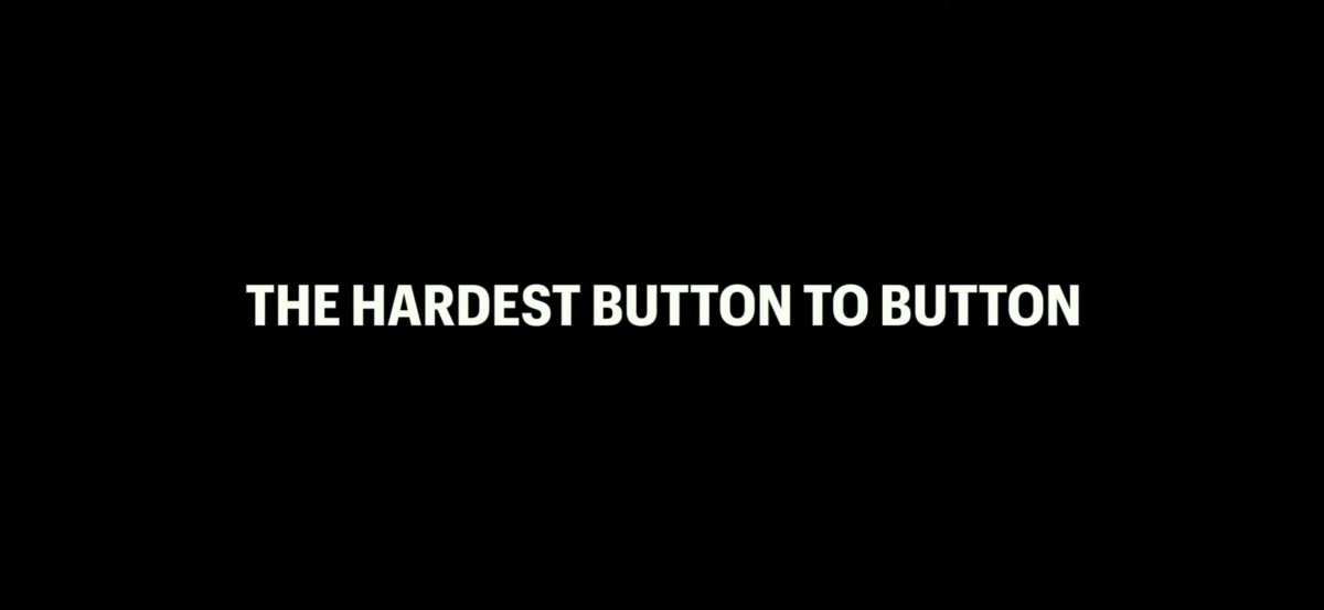 The Hardest Button to Button