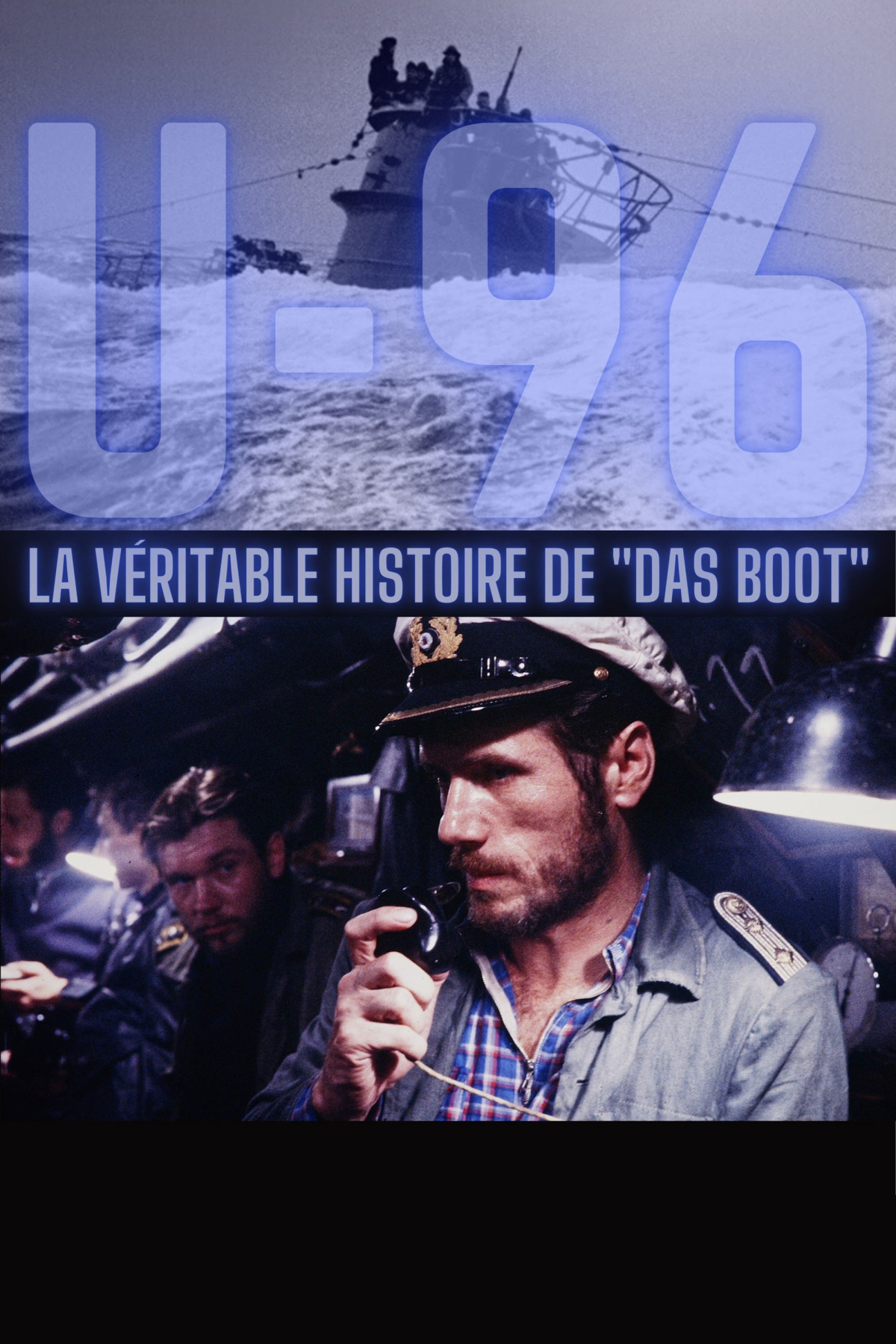 U-96, the True Story of Das Boot