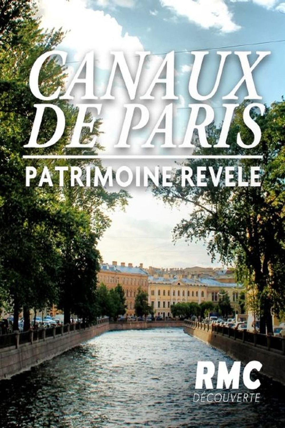 Les Canaux de Paris, un patrimoine revele