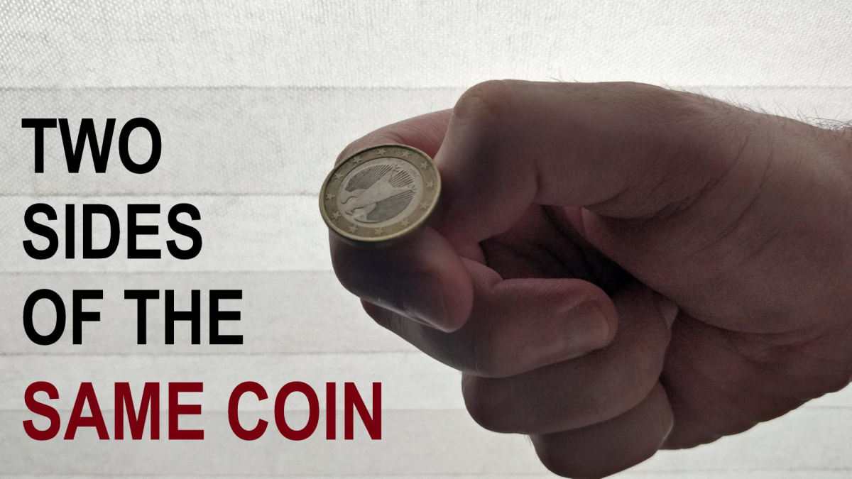 Two Sides of the Same Coin