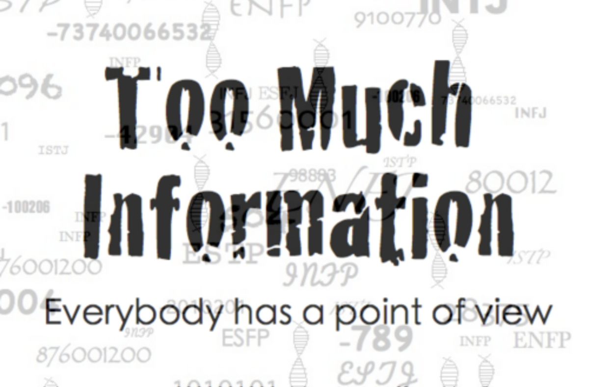 Too Much Information