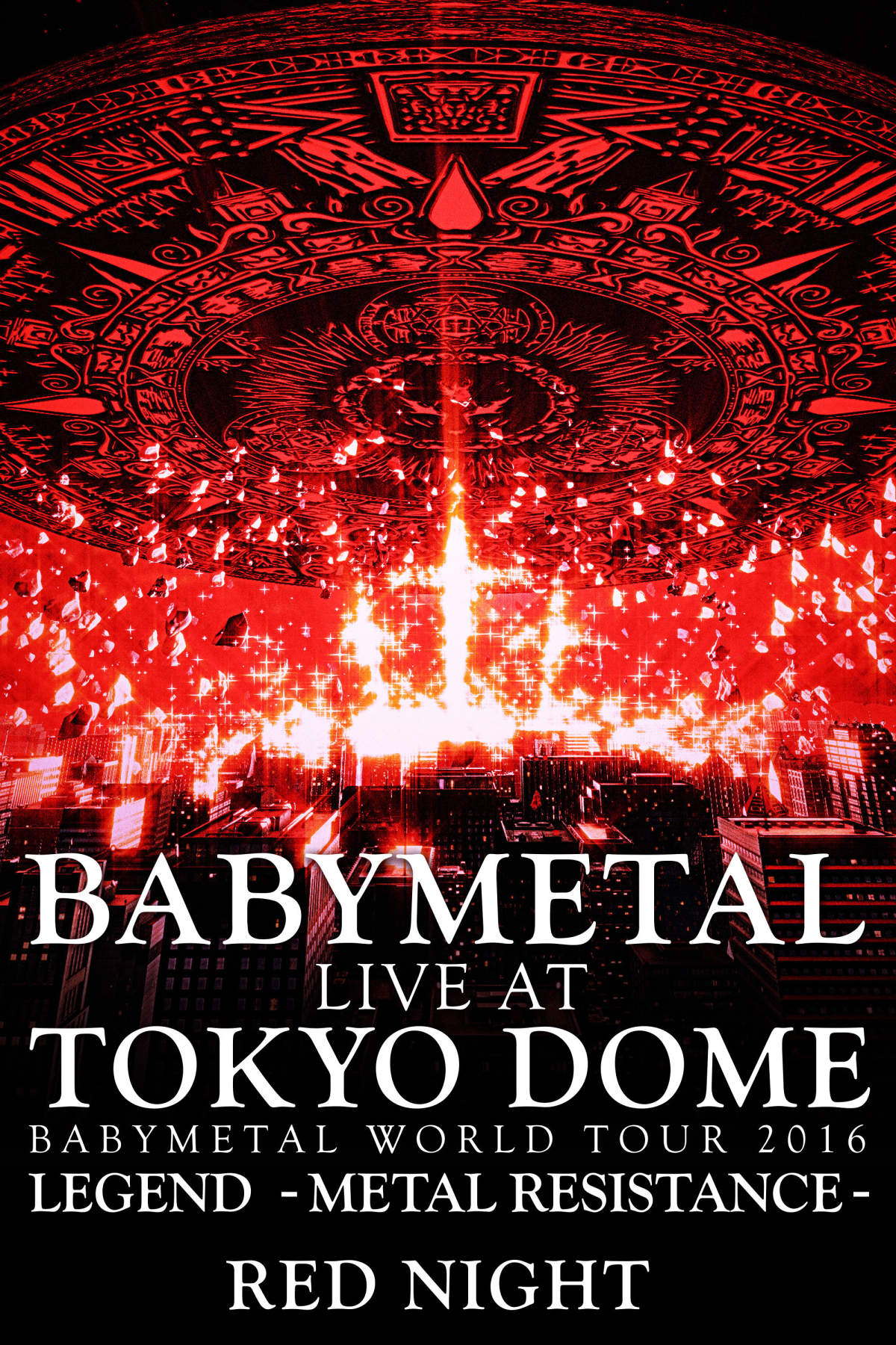 Live at Tokyo Dome: Babymetal World Tour 2016 Legend Metal Resistance - Red Night