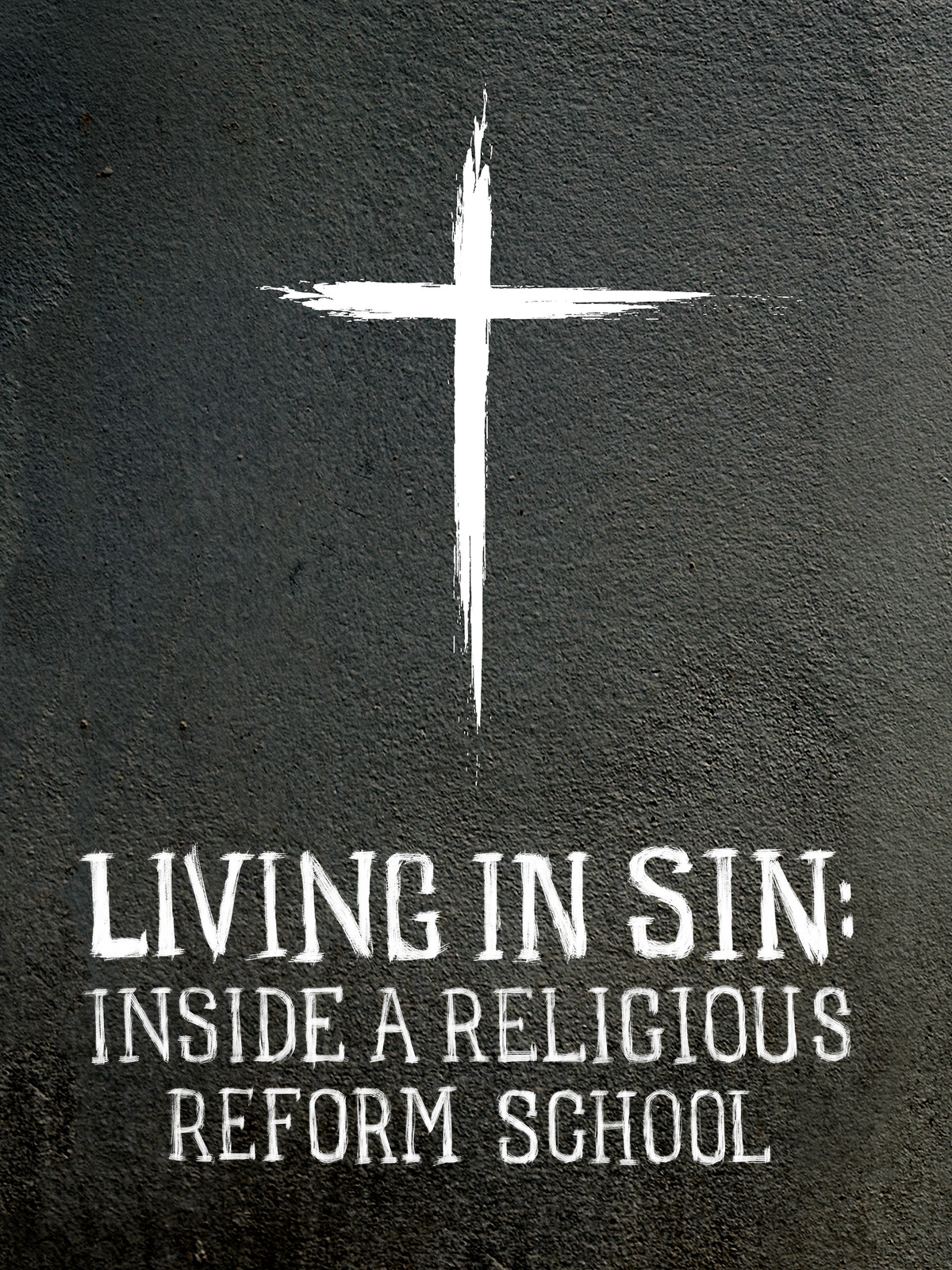 Living in Sin: Inside a Religious Reform School