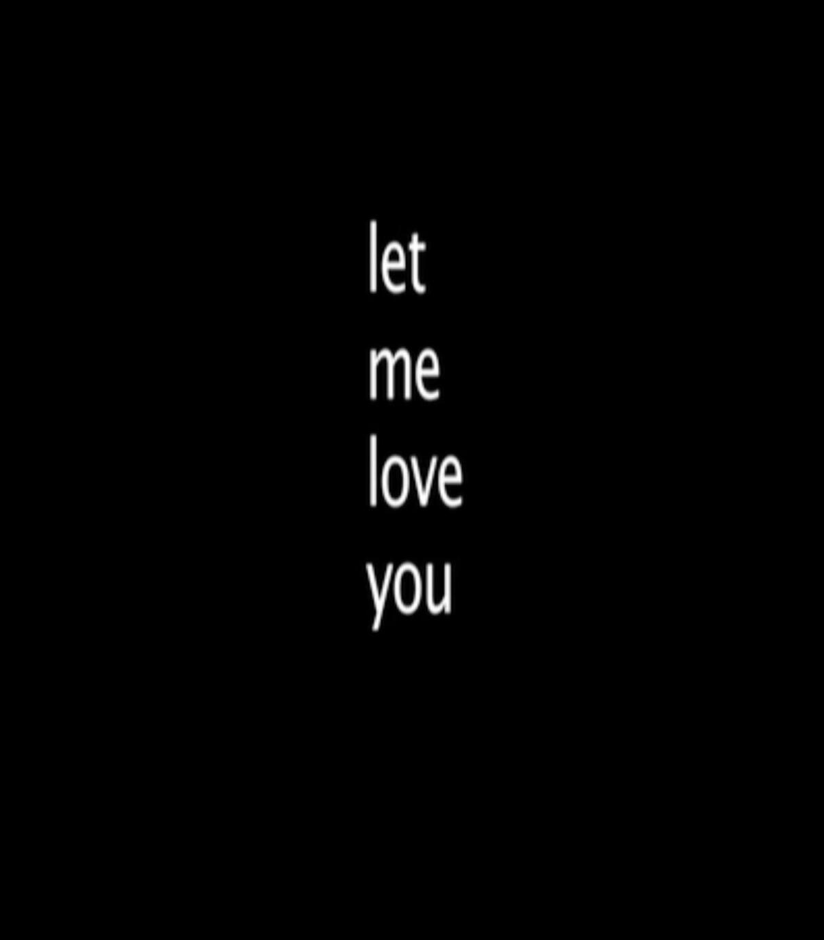 Let Me Love You