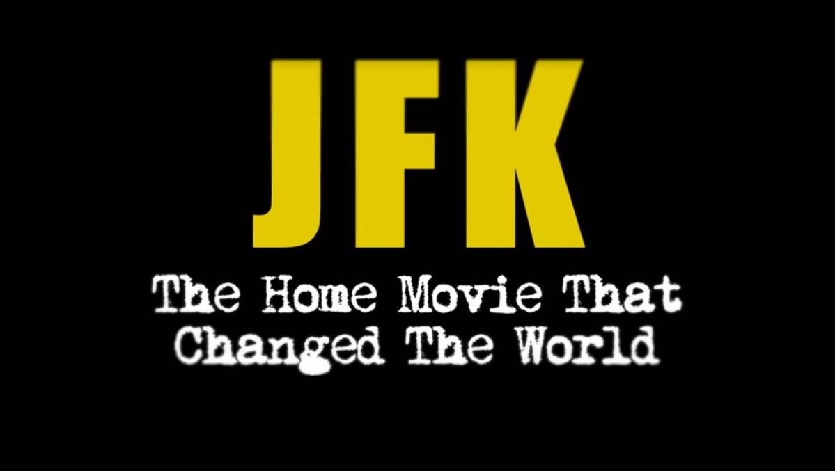 JFK: The Home Movie That Changed the World