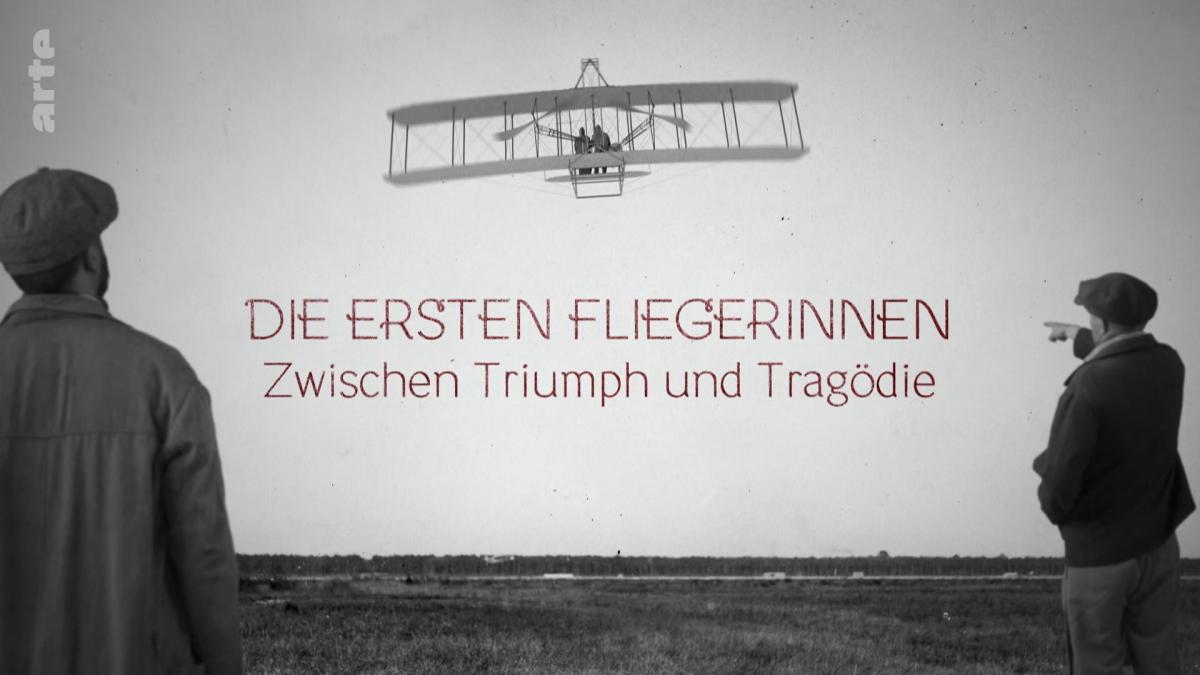 Die ersten Fliegerinnen - Zwischen Triumph und Tragodie