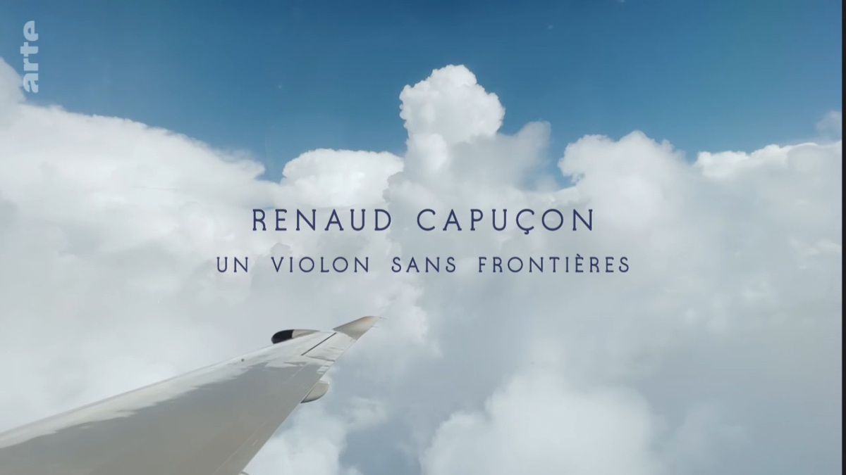 Renaud Capucon - Un violon sans frontieres