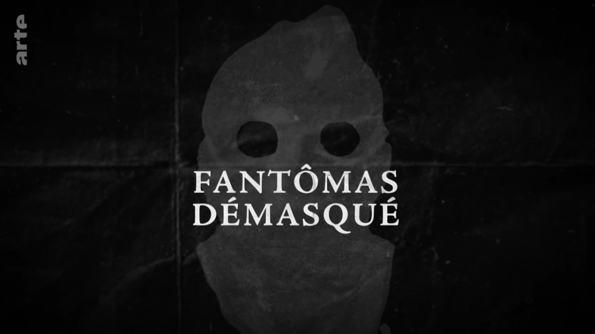 Fantomas Unmasked