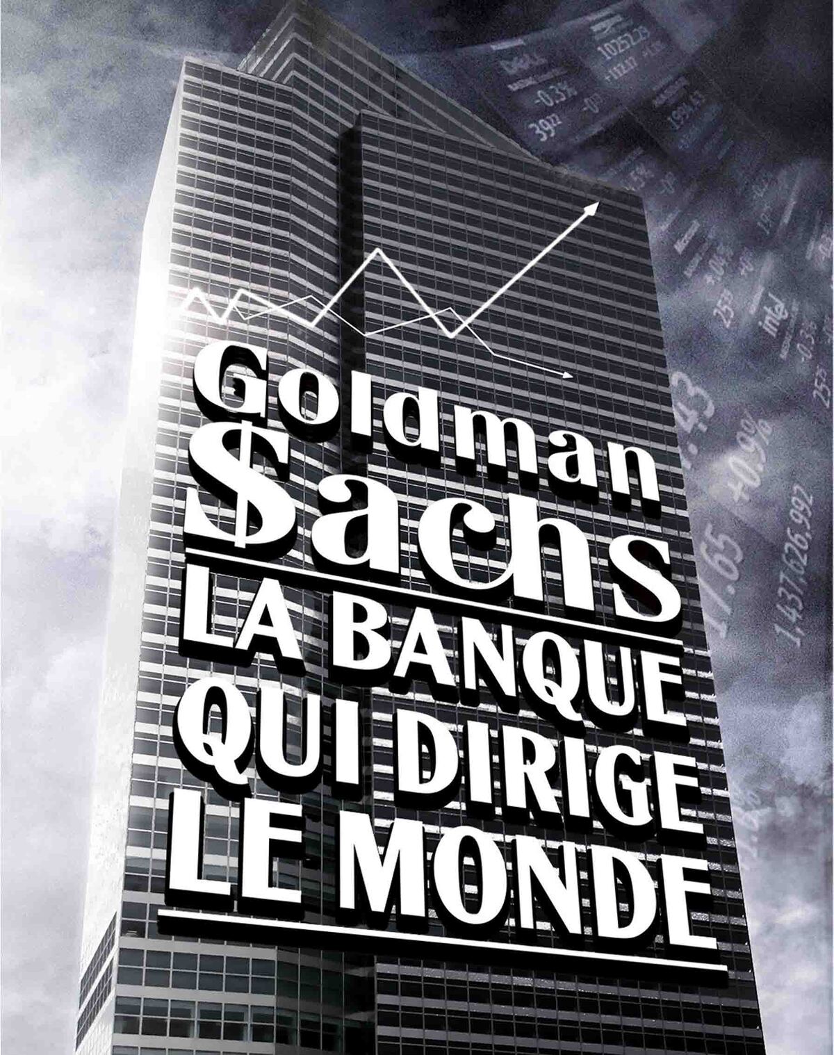 Goldman Sachs - The Bank That Rules the World