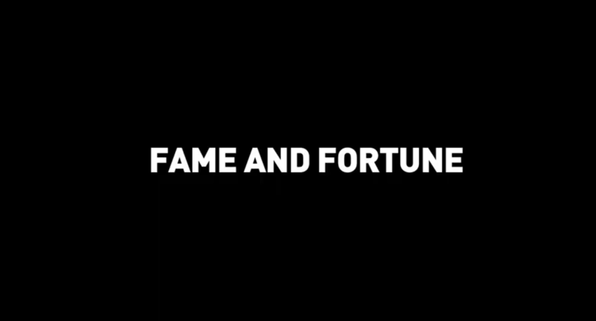 Fame and Fortune
