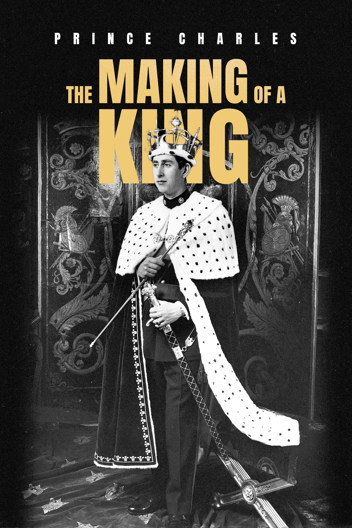 Prince Charles: The Making of a King