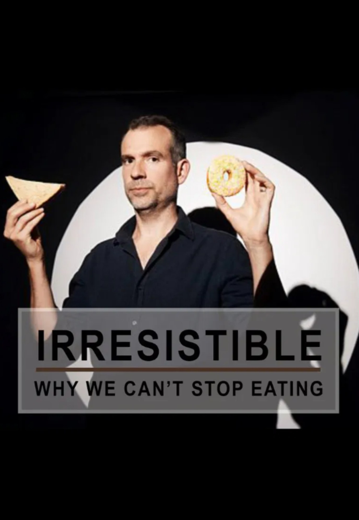 Irresistible: Why We Can't Stop Eating