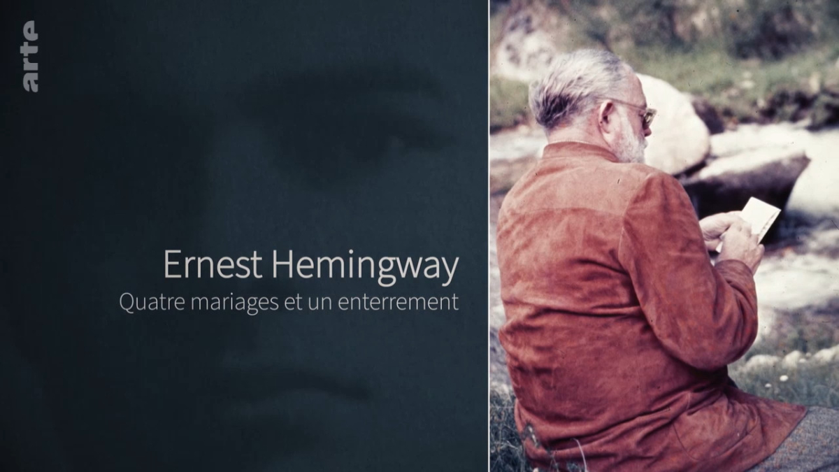 Ernest Hemingway, quatre mariages et un enterrement