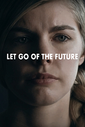 Let Go of the Future