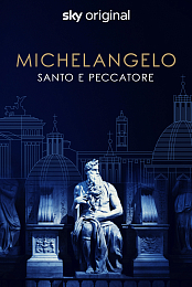 Michelangelo: Saint or Sinner