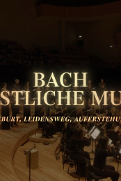 Bach, musiques sacrees - Nativite, passion, resurrection
