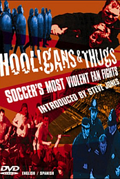 Hooligans & Thugs: Soccer's Most Violent Fan Fights