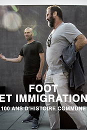Foot et immigration, 100 ans d'histoire commune