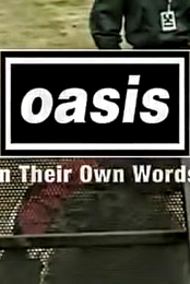 Oasis in Their Own Words