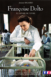 Francoise Dolto, le desir de vivre