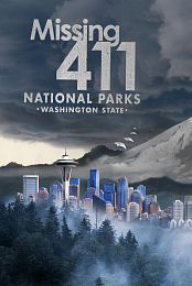 Missing 411: National Parks - Washington State