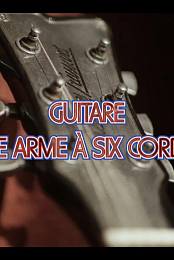 Guitar, a Six-Stringed Weapon