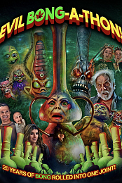 Evil Bong-a-Thon!
