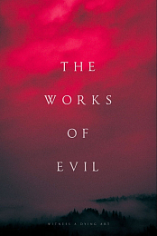 The Works of Evil