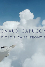 Renaud Capucon - Un violon sans frontieres
