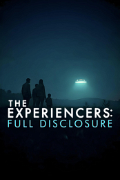 The Experiencers: Full Disclosure