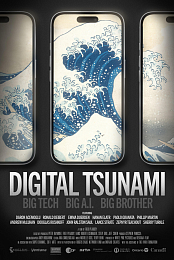 Digital Tsunami: Big Tech, Big A.I., Big Brother