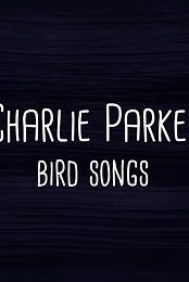 Charlie Parker, Bird Songs