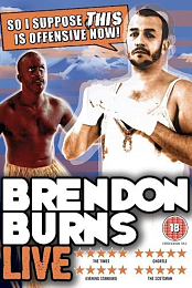 Brendon Burns: So I Suppose This Is Offensive Now