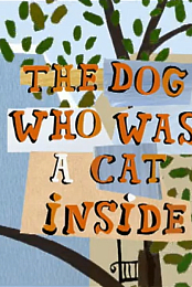The Dog Who Was a Cat Inside
