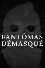 Fantomas Unmasked