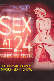 Playboy Presents Sex at 24 Frames Per Second: The Ultimate Journey Through Sex in Cinema