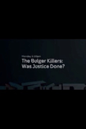 The Bulger Killers: Was Justice Done?