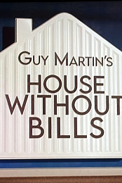 Guy Martin's House Without Bills
