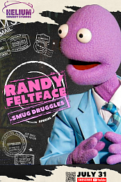 Randy Feltface: Smug Druggles