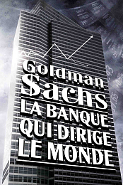 Goldman Sachs - The Bank That Rules the World