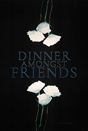 Dinner Amongst Friends