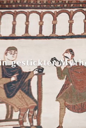 Der Teppich von Bayeux: Ein gestickter Mythos