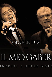 Gioele Dix in: il mio Gaber. Inediti e altre note.